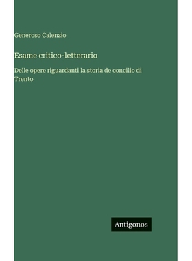 预订 Esame critico-letterario: Delle opere riguardanti la storia de concilio di Trento: 9783386640312
