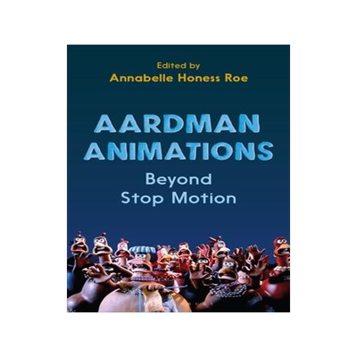 [预订]Aardman Animations: Beyond Stop-Motion 9781350114555