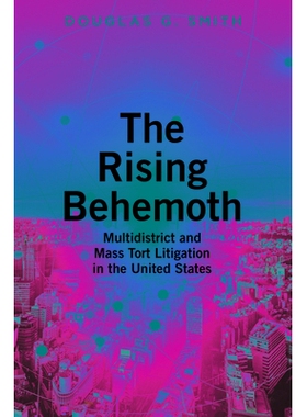 预订 The Rising Behemoth: Multidistrict and Mass Tort Litigation in the United States: 9781641057844