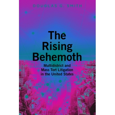 预订 The Rising Behemoth: Multidistrict and Mass Tort Litigation in the United States: 9781641057844