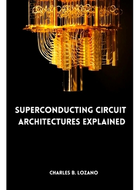 预订 Superconducting Circuit Architectures Explained: 9785798581580