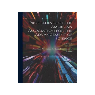 [预订]Proceedings of the American Association for the Advancement of Science; Volume 19 9781021914545