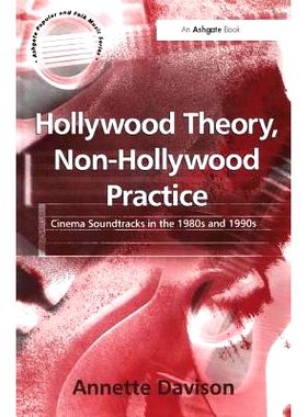 预订 Hollywood Theory, Non-Hollywood Practice: Cinema Soundtracks in the 1980s and 1990s: 9781138272941