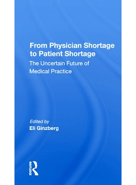 预订 From Physician Shortage To Patient Shortage: The Uncertain Future Of Medical Practice 从医师短缺到患者短缺：*实