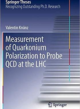 【预售】Measurement of Quarkonium Polarization to Probe QCD at the LHC