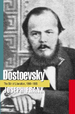 Dostoevsky:The Stir of Liberation, 1860-1865 英文原版陀思妥耶夫斯基：1860-1865年