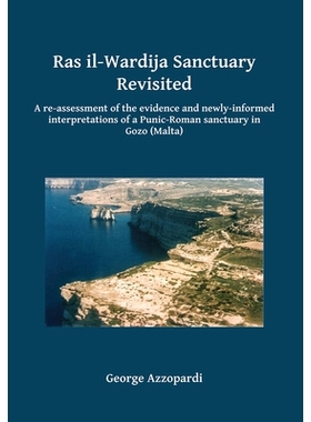 预订 Ras il-Wardija Sanctuary Revisited: A re-assessment of the evidence and newly informed interpretations of a Punic-R