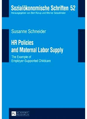 预订 HR Policies and Maternal Labor Supply: The Example of Employer-Supported Childcare 人力资源政策与产妇劳动力供给: 以