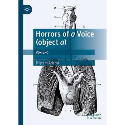 预订 Horrors of a Voice (object a): Vox-Exo 声音的恐惧（对象a）：语音外质: 9783031620522