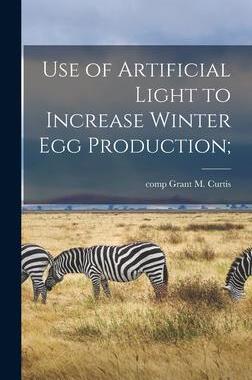 [预订]Use of Artificial Light to Increase Winter Egg Production; 9781013318979
