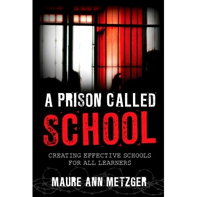 预订 A Prison Called School: Creating Effective Schools for All Learners: 9781475815764