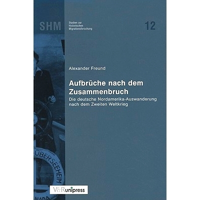 预订 Aufbrüche nach dem Zusammenbruch: Die deutsche Nordamerika-Auswanderung nach dem Zweiten Weltkrieg 崩溃后的新起点