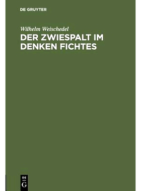 预订 Der Zwiespalt im Denken Fichtes: Rede zum 200. Geburtstag Johann Gottlieb Fichtes gehalten am 19.5.1962 an der Frei