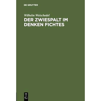 预订 Der Zwiespalt im Denken Fichtes: Rede zum 200. Geburtstag Johann Gottlieb Fichtes gehalten am 19.5.1962 an der Frei