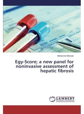 预订 Egy-Score; A New Panel for Noninvasive Assessment of Hepatic Fibrosis: 9783659551468