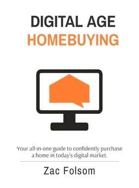 预订 Digital Age Homebuying: Your all-in-one guide to confidently purchase a home in today’s digital market.: 978108796