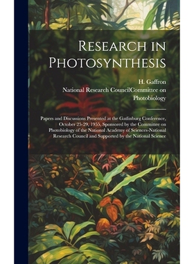 预订 Research in Photosynthesis; Papers and Discussions Presented at the Gatlinburg Conference, October 25-29, 1955, Spo