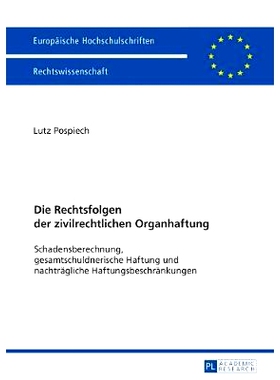 预订 Die Rechtsfolgen der zivilrechtlichen Organhaftung: Schadensberechnung, gesamtschuldnerische Haftung und nachträgl