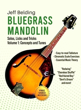 预订 Bluegrass Mandolin-Solos, Licks and Tricks: Volume 1: Concepts and Tunes: 9798327803060