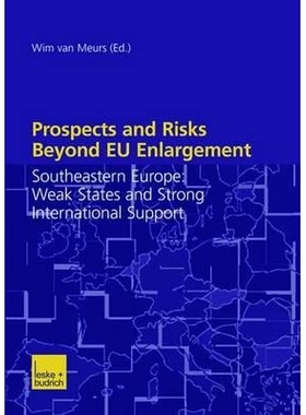 预订 Prospects and Risks Beyond EU Enlargement: Southeastern Europe: Weak States and Strong International Support: 97838