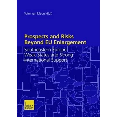 预订 Prospects and Risks Beyond EU Enlargement: Southeastern Europe: Weak States and Strong International Support: 97838