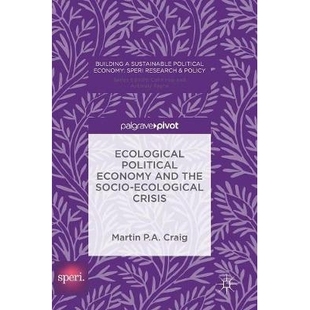 Economy and 生态政治经济与社会生态危机 Ecological 9783319400891 Crisis Political Socio 预订 the