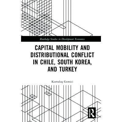 预订 Capital Mobility and Distributional Conflict in Chile, South Korea, and Turkey 智利、韩国与土耳其的资本流动与分配冲