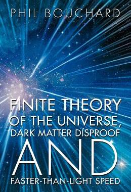 预订 Finite Theory of the Universe, Dark Matter Disproof and Faster-Than-Light Speed