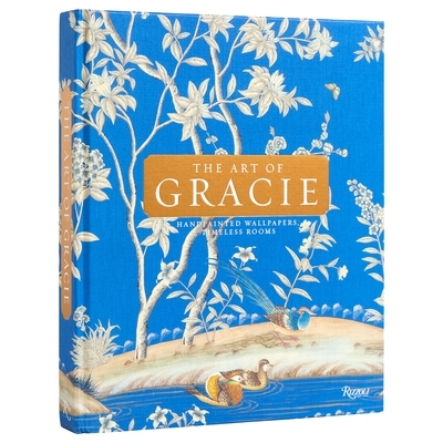 现货 The Art of Gracie: Handpainted Wallpapers, Timeless Rooms 格蕾丝的艺术: 手绘墙纸与永恒空间: 9780847837847