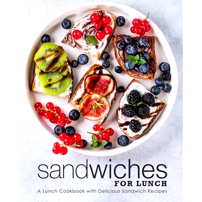 预订 Sandwiches for Lunch: A Lunch Cookbook with Delicious Sandwich Recipes: 9781722328368