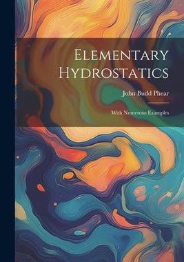 [预订]Elementary Hydrostatics: With Numerous Examples 9781021962492