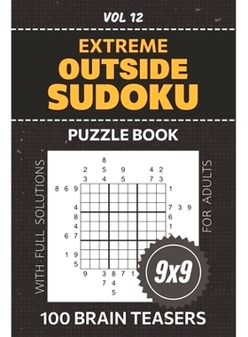 预订 Outside Sudoku Puzzle Book For Adults: 100 Fiendish Puzzles For Serious Solvers, Push Your Brain To Its Limits With