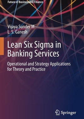 【预订】Lean Six SIGMA in Banking Services: Operational and Strategy Applications for Theory and Practice
