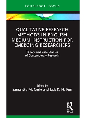 预订 Qualitative Research Methods in English Medium Instruction for Emerging Researchers: Theory and Case Studies of Con