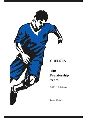 预订 Chelsea - The Premiership Years: 2021-22 Edition: 9798549928787
