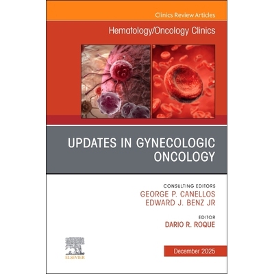 预订 Updates in Gynecologic Oncology, An Issue of Hematology/Oncology Clinics of North America 妇科肿瘤学*进展：《北美血