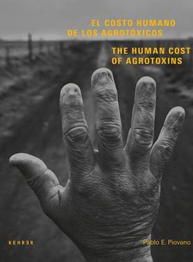 [预订]The Human Cost of Agrotoxins / El Costo Humano de los Agrostoxicos 9783868287677