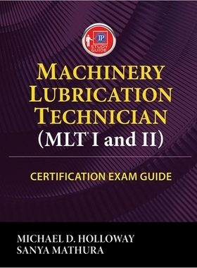 预订 Machinery Lubrication Technician (MLT) I and II Certification Exam Guide: 9780831136499