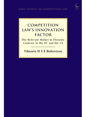 预订 Competition Law’s Innovation Factor: The Relevant Market in Dynamic Contexts in the EU and the US 竞争法的创新因素