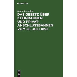 der Gesetz und Kleinbahnen 预订 vom Nebst Ausführungsanweisung 1892 über Juli 28. diesem Privatanschlußbahnen Das