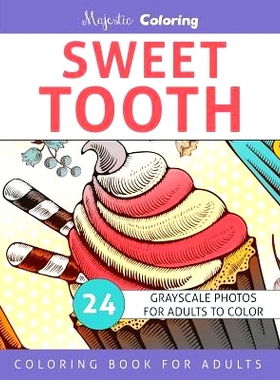 预订 Sweet Tooth: Grayscale Coloring Book for Adults: 9781544051901