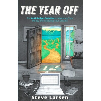 预订 The Year Off: The Anti-Budget Solution to Mastering Your Money and Following Your Dreams: 9781735366401