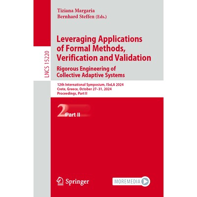 预订 Leveraging Applications of Formal Methods, Verification and Validation. Rigorous Engineering of Collective Adaptive