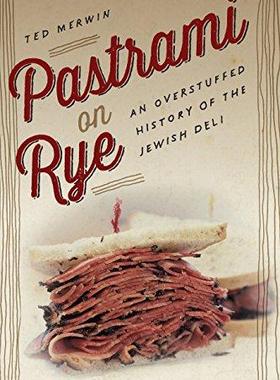 [预订]Pastrami on Rye: An Overstuffed History of the Jewish Deli 9780814760314