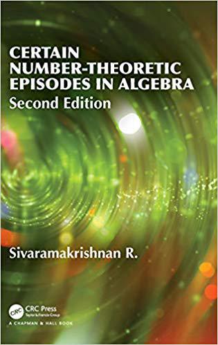 【预售】Certain Number-Theoretic Episodes In Algebra, Second Edition - 实物图
