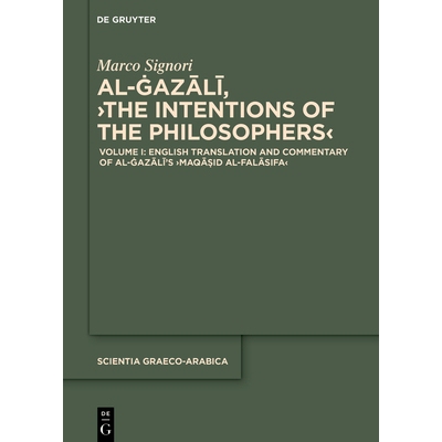 预订 English Translation and Commentary of al-Ġazālī’s ›Maqāṣid al-falāsifa‹ 阿尔-贾扎利《法理学宗旨》英文译注: