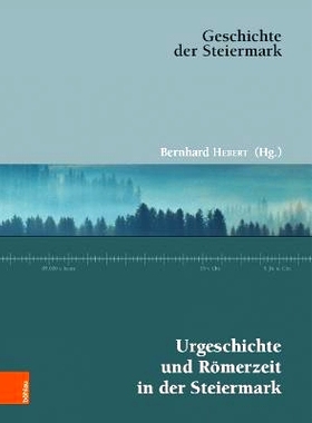 预订 Urgeschichte und Römerzeit in der Steiermark 施蒂里亚州的史前时代和罗马时代: 9783205232537