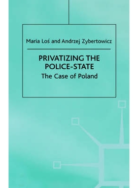 预订 Privatizing the Police-State: The Case of Poland: 9780312231507