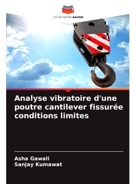 预订 Analyse vibratoire d’une poutre cantilever fissurée conditions limites: 9786208059163