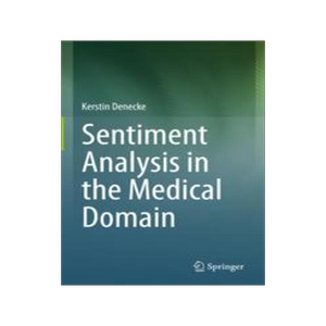 [预订]Sentiment Analysis in the Medical Domain 9783031301865